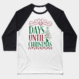 Days until Christmas Baseball T-Shirt